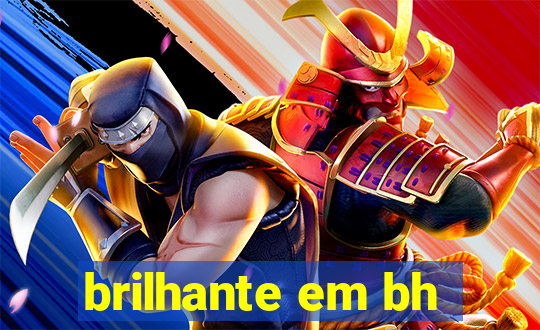 brilhante em bh